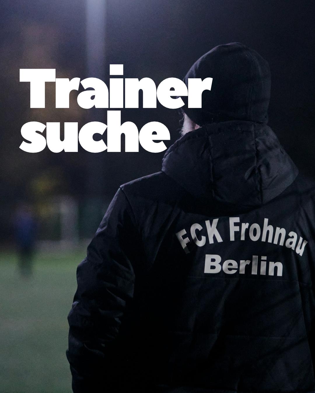 1. Herren und Jugend suchen Trainer beim FCK Frohnau